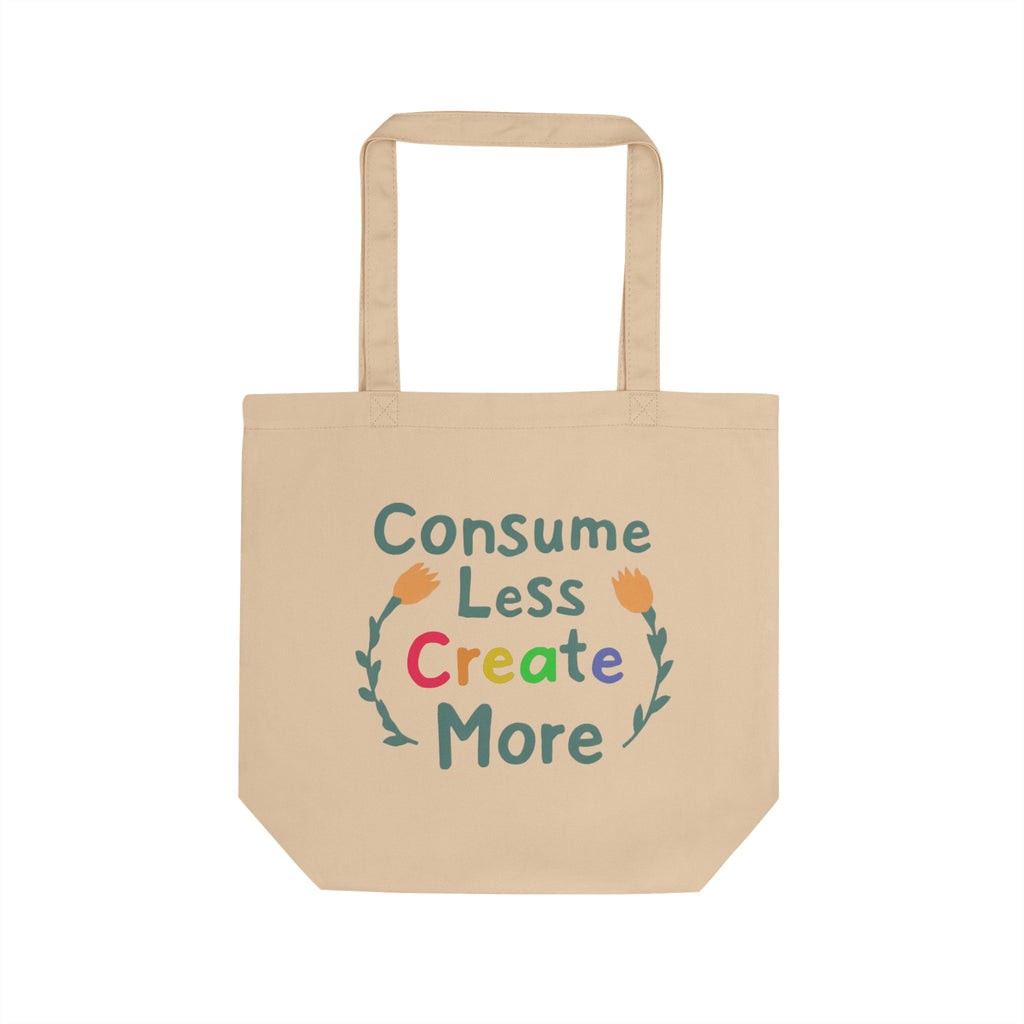 Consume Less Create More Eco Tote Bag | Floral Illustration