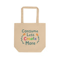 Consume Less Create More Eco Tote Bag | Floral Illustration